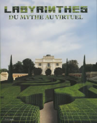 Collectif Labyrinthes. Du mythe au virtuel. Catalogue d´exposition, Bagatelle, 2003 Librairie Eklectic
