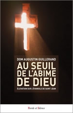 GUILLERAND Augustin Dom Au seuil de l´abime de dieu - Élévation sur l´évangile de Saint Jean Librairie Eklectic