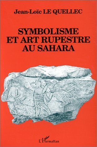 LE QUELLEC  Jean-Loïc Symbolisme et art rupestre au Sahara Librairie Eklectic