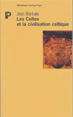MARKALE Jean Les Celtes et la civilisation celtique. Mythe et histoire Librairie Eklectic