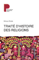 ELIADE Mircea Traité d´histoire des religions (ancienne édition 22 € ou nouvelle édition 26 €) Librairie Eklectic