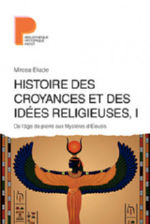 ELIADE Mircea Histoire des croyances et des idées religieuses / 1 : De l´âge de la pierre aux mystères d´Eleusis Librairie Eklectic