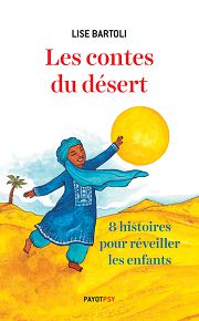 BARTOLI Lise Les contes du désert. 8 histoires pour réveiller les enfants Librairie Eklectic