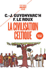 GUYONVARC´H Christian-J. & LE ROUX Françoise La Civilisation celtique. Nouvelle édition Librairie Eklectic
