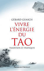 GUASCH Gérard Dr Vivre l´énergie du Tao. Tradition et pratiques Librairie Eklectic