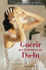 AUBRY Jocelyne & CHANG Ho-Han Guérir par l´auto-massage Do-In (précemment paru sous le titre : La Guérison au bout des doigts) Librairie Eklectic