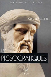 JEANNIERE Abel Présocratiques (Les). L´aurore de la pensée grecque Librairie Eklectic