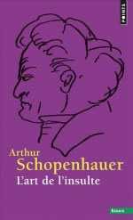 SCHOPENHAUER Arthur L´art de l´insulte  Librairie Eklectic