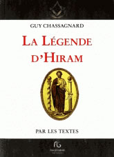 CHASSAGNARD Guy La légende d´Hiram, par les textes Librairie Eklectic