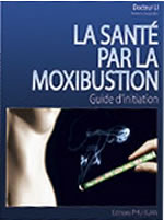 LI Docteur (mÃ©decin hospitalier) La santÃ© par la moxibustion. Guide dÂ´initiation Librairie Eklectic