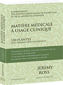 ROSS Jeremy Matière médicale à usage clinique : 120 plantes de la pharmacopée occidentale selon la médecine chinoise Librairie Eklectic