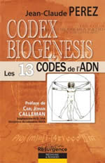 PEREZ Jean-Claude Codex biogenesis. Les 13 codes de l´ADN Librairie Eklectic