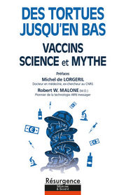 Collectif Des Tortues jusqu´en bas. Vaccins, science et mythe. Préfaces Michel de Lorgeril & Robert Malone Librairie Eklectic