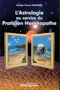 MACHINAL Francis Dr Astrologie au service du praticien homÃ©opathe Librairie Eklectic