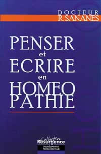 SANANES Roland Dr Penser et écrire en homéopathie Librairie Eklectic