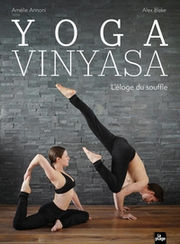 ANNONI Amélie & BLAKE Alex Yoga vinyasa. L´éloge du souffle. Librairie Eklectic