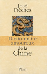 FRECHES José  Dictionnaire amoureux de la Chine  Librairie Eklectic