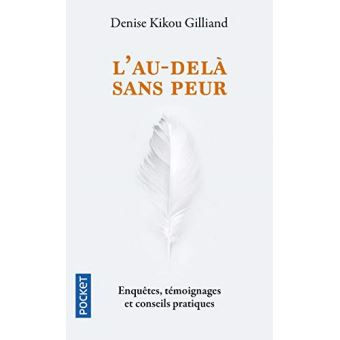 GILLIAND Kikou Denise L´au-delà sans peur - Enquête, témoignages et conseils pratiques Librairie Eklectic
