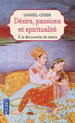 ODIER Daniel Désirs, passions et spiritualités - A la découverte du tantra Librairie Eklectic