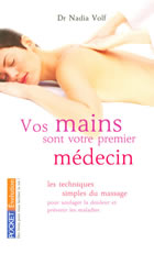 VOLF Nadia Vos mains sont votre premier médecin. Les techniques simples du massage des points d´acupuncture... Librairie Eklectic