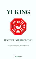 GIRAUD Daniel (ed.) Yi King : texte et interprétation. Trad. du chinois et présenté par Daniel Giraud Librairie Eklectic