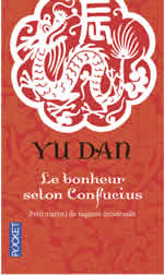 YU DAN Le Bonheur selon Confucius. Petit manuel de Sagesse Universelle Librairie Eklectic