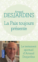 DESJARDINS Arnaud La paix toujours présente. Santé psychique et santé spirituelle Librairie Eklectic