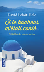 LELAIT-HELO David Si le bonheur m´était conté... 50 leçons de sagesse du monde entier Librairie Eklectic