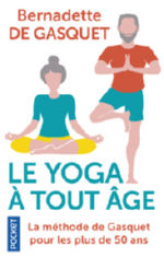 GASQUET Bernadette de Le Yoga à tout âge. La méthode De Gasquet pour les plus de 50 ans Librairie Eklectic
