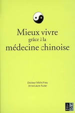 FREY Michel Dr & MURIER Anne-Laure Mieux vivre grâce à la médecine chinoise Librairie Eklectic