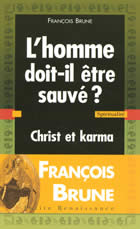 BRUNE François (Père) L´Homme doit-il être sauvé : Christ ou Karma ? Librairie Eklectic
