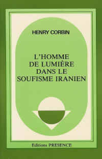 CORBIN Henry L´Homme de lumière dans le soufisme iranien -- derniers exemplaires Librairie Eklectic