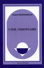 MAISONNEUVE Roland Oeil visionnaire (L´). L´univers symbolique des voyants chrétiens Librairie Eklectic