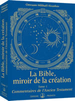 AÏVANHOV Omraam Mikhaël La Bible, miroir de la création - Tome 1 : Commentaires de l´ancien testament  Librairie Eklectic