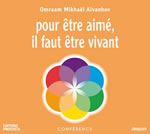 AÏVANHOV Omraam Mikhaël Pour être aimé, il faut être vivant - CD  Librairie Eklectic