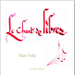 VELLA Marc Le chant des libres (Calligraphies de Bernard Camus) Librairie Eklectic