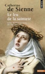 Sainte CATHERINE DE SIENNE Catherine de Sienne. Le feu de la sainteté - Textes choisis et présentés par Christiane Rance Librairie Eklectic
