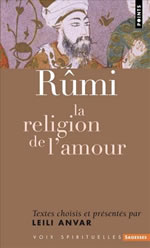 RÛMÎ Djalâl-ud-Dîn Rûmi : la religion de l´amour. Textes choisis et présentés par Leili Anvar Librairie Eklectic