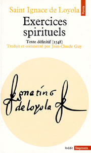 Saint IGNACE DE LOYOLA Exercices spirituels. Textes définitifs (1548) - présentation par Jean-Claude GUY Librairie Eklectic