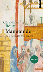 ROUX Géraldine Maïmonide ou la nostalgie de la sagesse. Inédit Librairie Eklectic