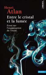 ATLAN Henri Entre le cristal et la fumée. Essai sur l´organisation du vivant Librairie Eklectic