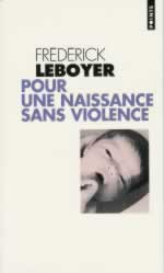 LEBOYER Frédérick Pour une naissance sans violence Librairie Eklectic