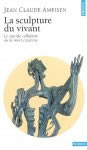 AMEISEN Jean-Claude La sculpture du vivant. Le suicide cellulaire ou la mort créatrice Librairie Eklectic