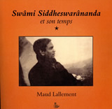 LALLEMENT Maud Swâmi Siddheswarânanda et son temps - Tome 1 Librairie Eklectic