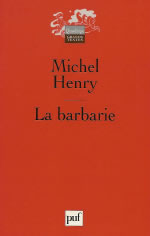 HENRY Michel La Barbarie Librairie Eklectic
