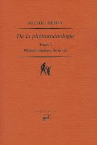 HENRY Michel De la phénoménologie - Tome 1 : Phénoménologie de la vie Librairie Eklectic