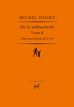 HENRY Michel De la subjectivité - Tome 2 : Phénoménologie de la vie - 2é édition - Librairie Eklectic