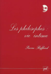 RIFFARD Pierre A. Philosophes : vie intime (Les) Librairie Eklectic