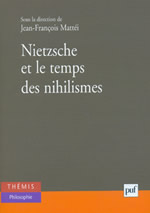 MATTEI Jean-François (dir.) Nietzsche et le temps des nihilismes Librairie Eklectic