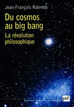 ROBREDO Jean-François Du cosmos au Big Bang. La révolution scientifique Librairie Eklectic